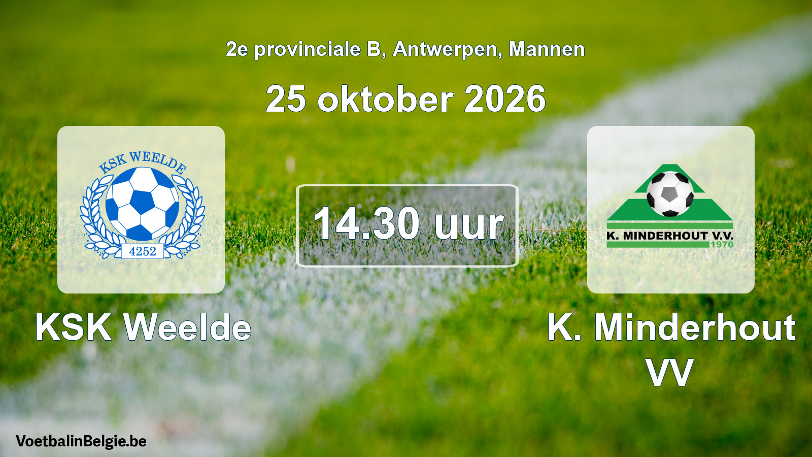 Geplantes Spiel männer-Fußball: KSK Weelde - K. Minderhout VV (25 Oktober 2026)