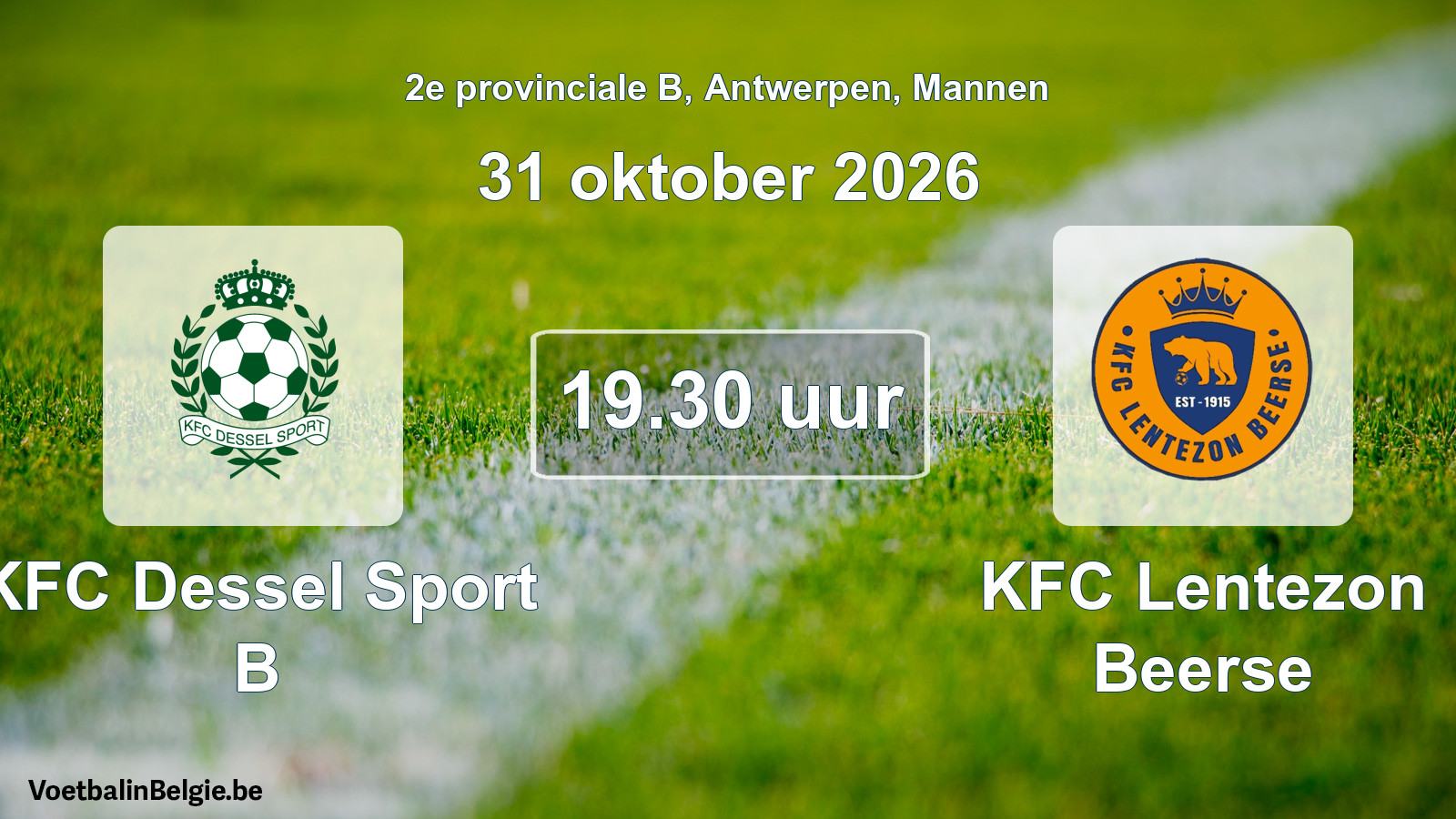 Match prévu football hommes: KFC Dessel Sport B - KFC Lentezon Beerse (31 octobre 2026)