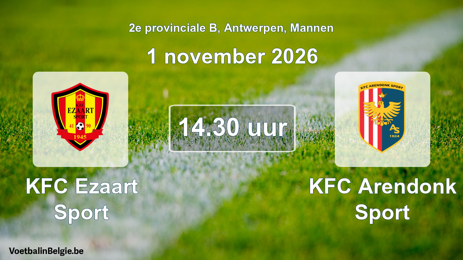 Scheduled match men football: KFC Ezaart Sport - KFC Arendonk Sport (1 November 2026)