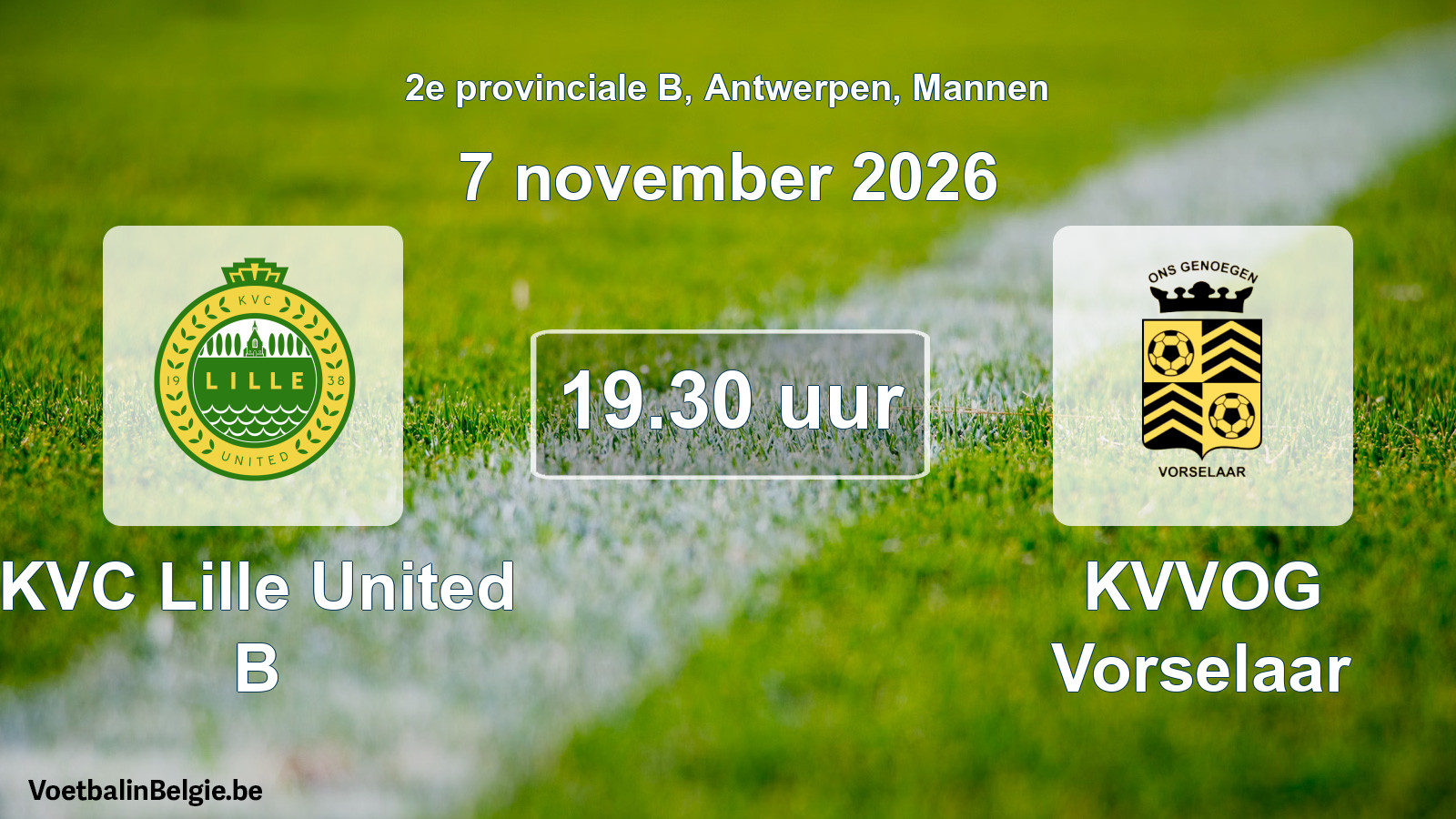 Match prévu football hommes: KVC Lille United B - KVVOG Vorselaar (7 novembre 2026)