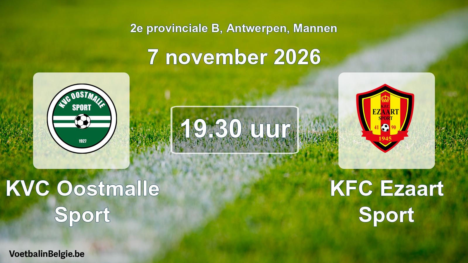 Match prévu football hommes: KVC Oostmalle Sport - KFC Ezaart Sport (7 novembre 2026)