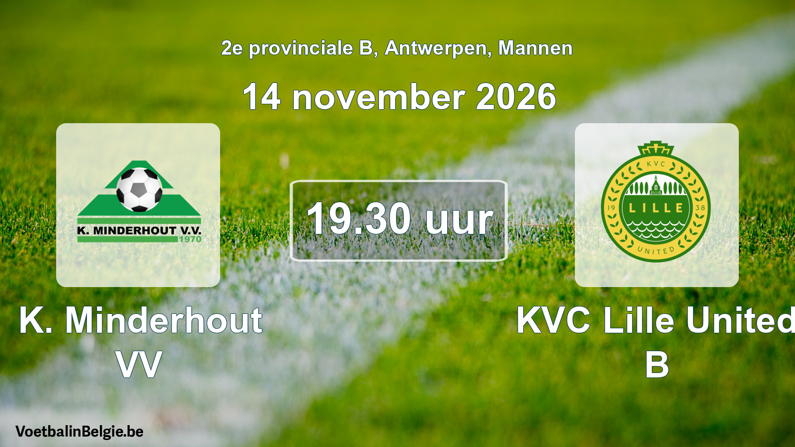 Geplantes Spiel männer-Fußball: K. Minderhout VV - KVC Lille United B (14 November 2026)