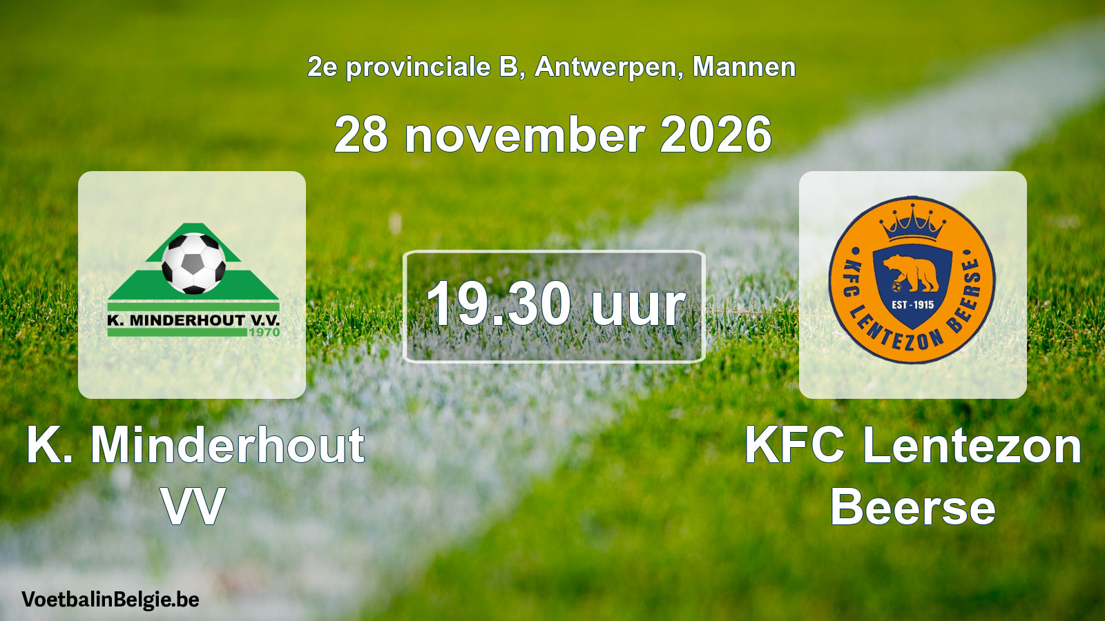 Match prévu football hommes: K. Minderhout VV - KFC Lentezon Beerse (28 novembre 2026)