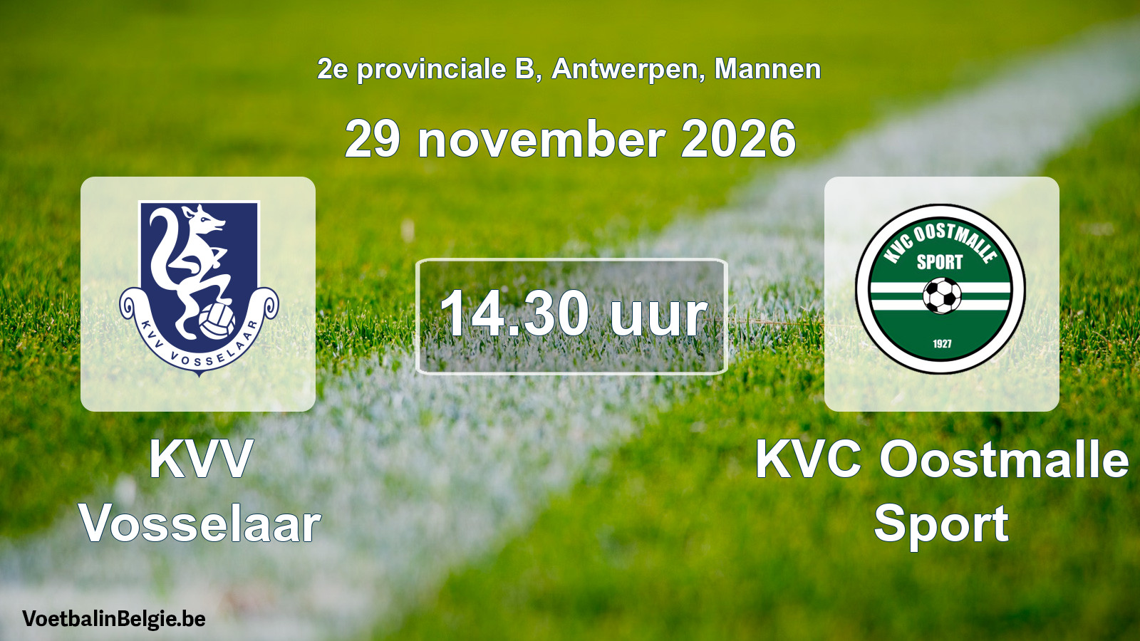 Match prévu football hommes: KVV Vosselaar - KVC Oostmalle Sport (29 novembre 2026)