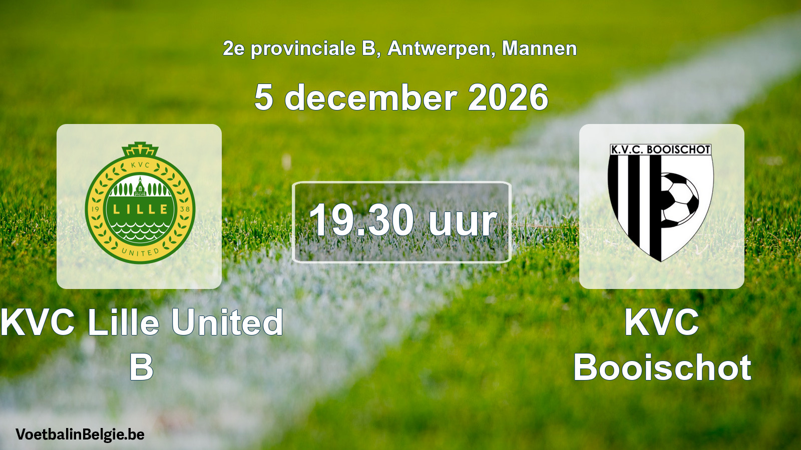Geplantes Spiel männer-Fußball: KVC Lille United B - KVC Booischot (5 Dezember 2026)