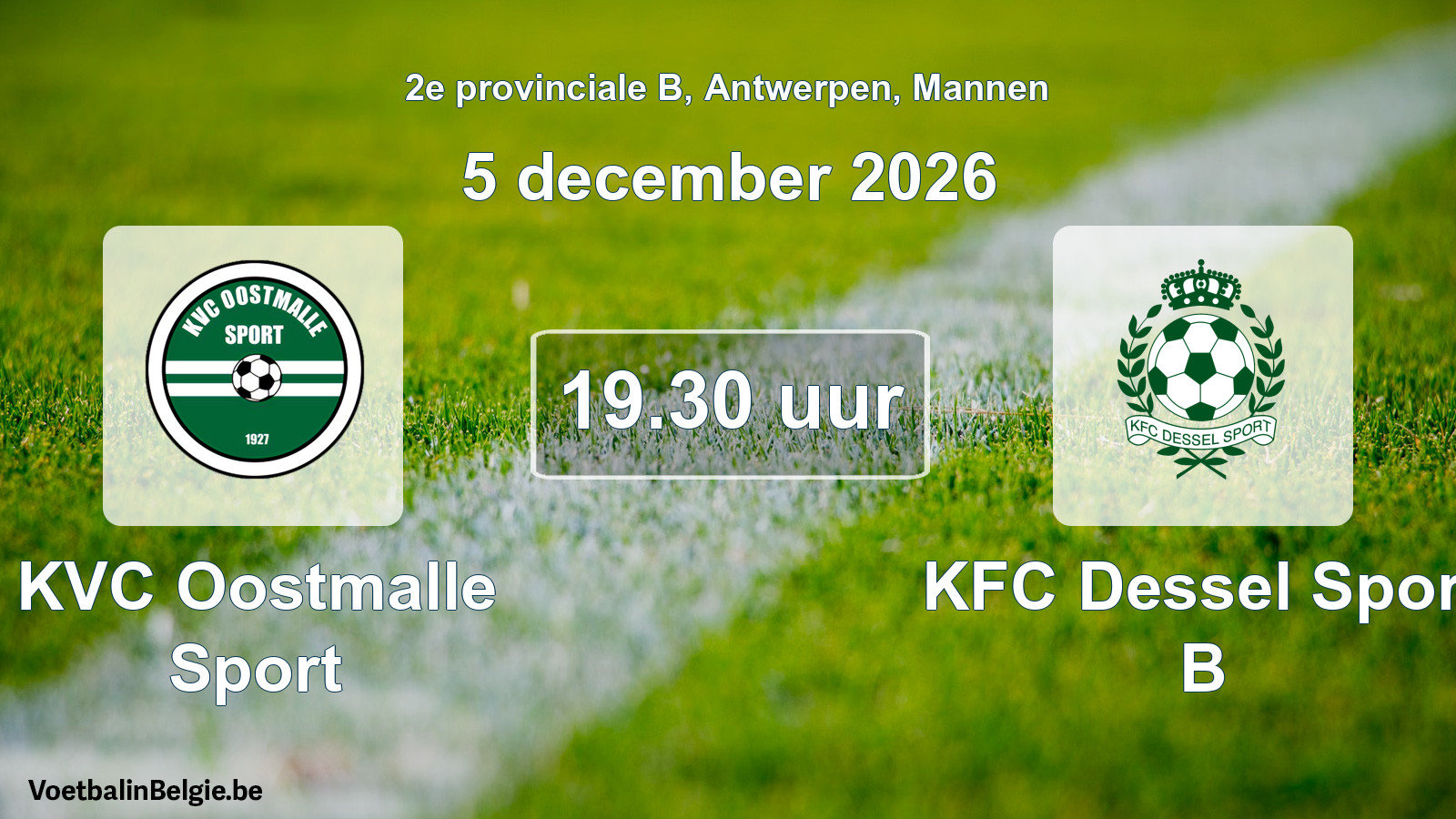Match prévu football hommes: KVC Oostmalle Sport - KFC Dessel Sport B (5 décembre 2026)