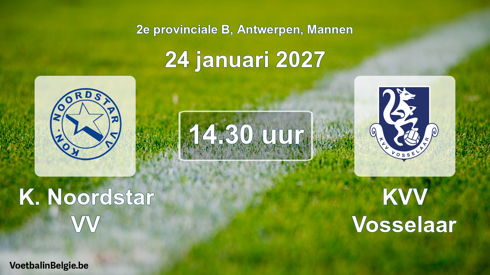 Geplantes Spiel männer-Fußball: K. Noordstar VV - KVV Vosselaar (24 Januar 2027)