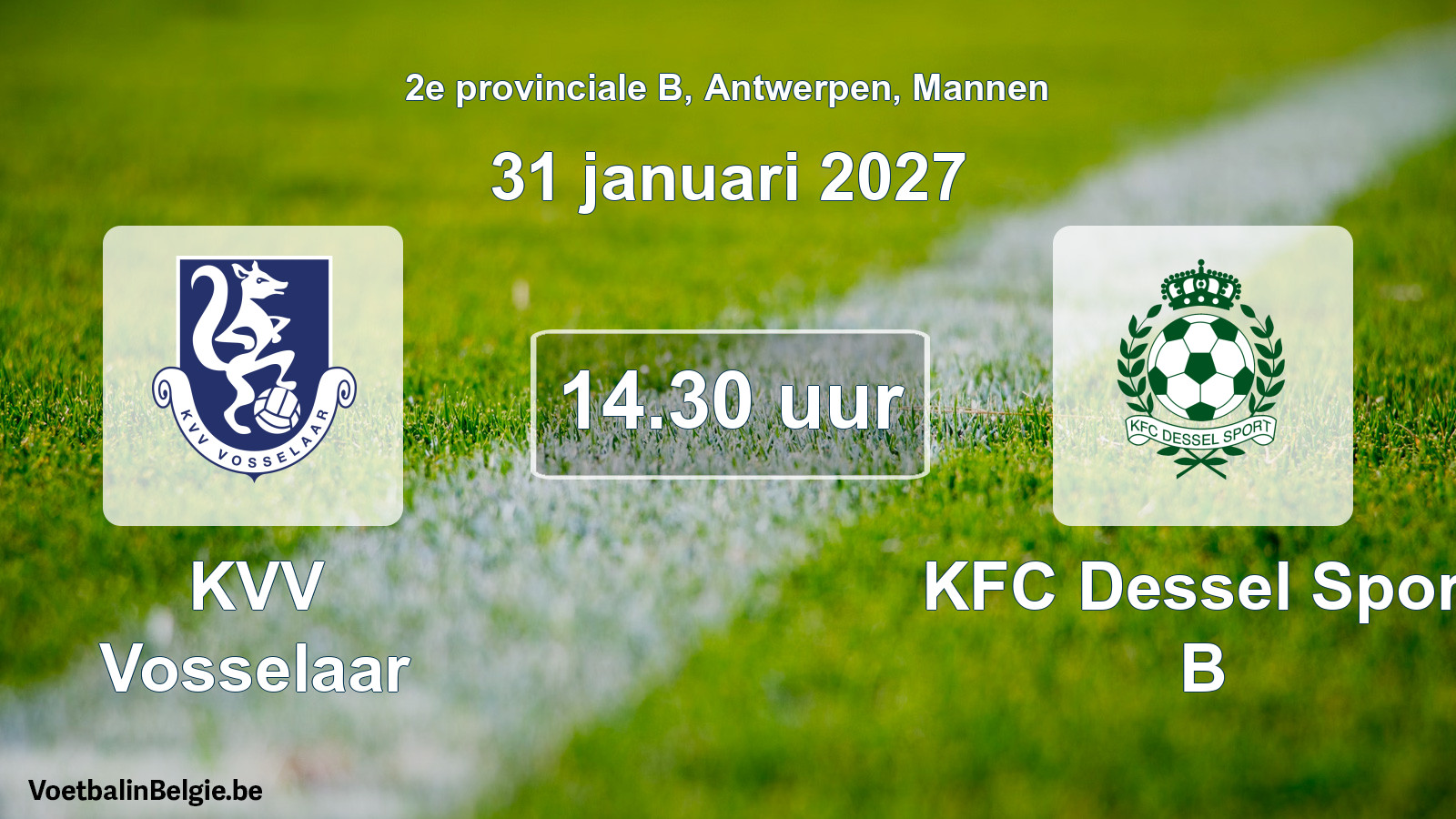 Geplantes Spiel männer-Fußball: KVV Vosselaar - KFC Dessel Sport B (31 Januar 2027)