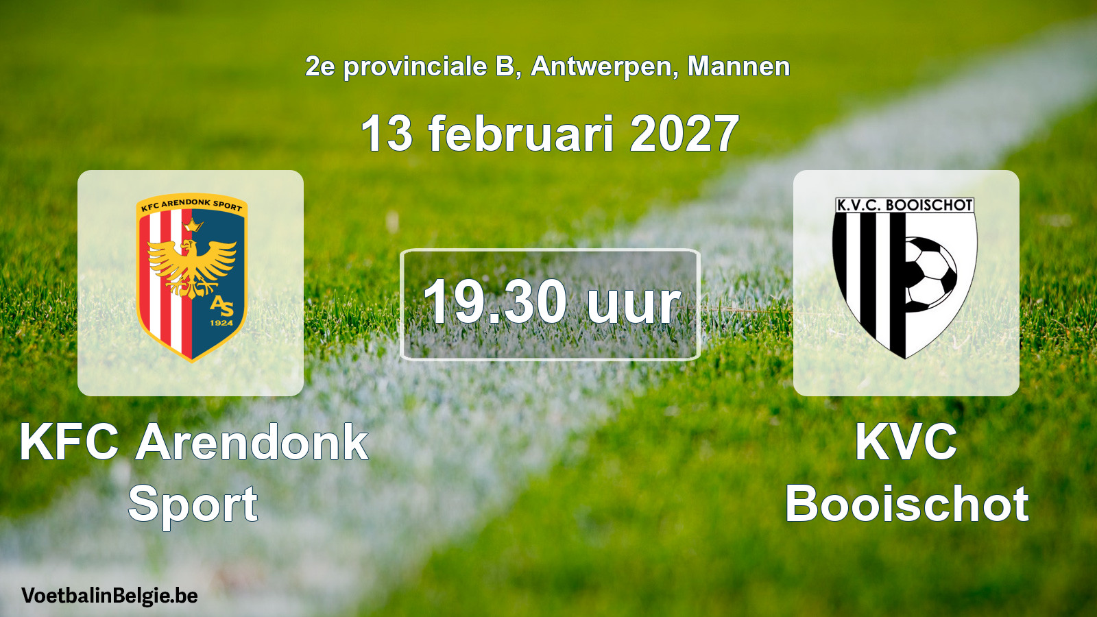 Match prévu football hommes: KFC Arendonk Sport - KVC Booischot (13 février 2027)