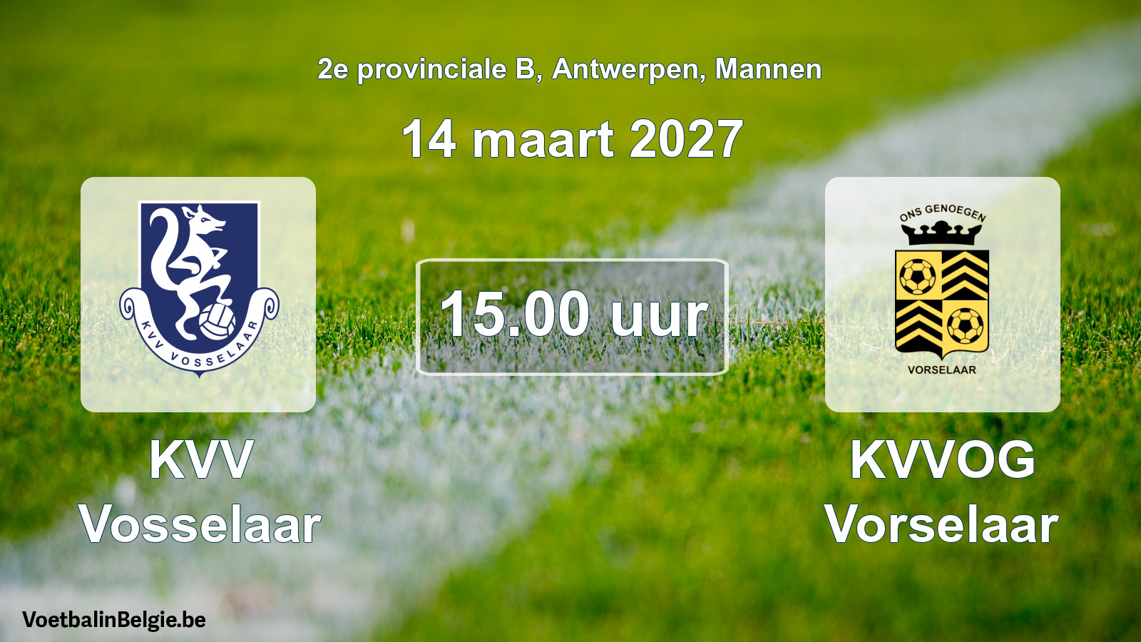 Match prévu football hommes: KVV Vosselaar - KVVOG Vorselaar (14 mars 2027)