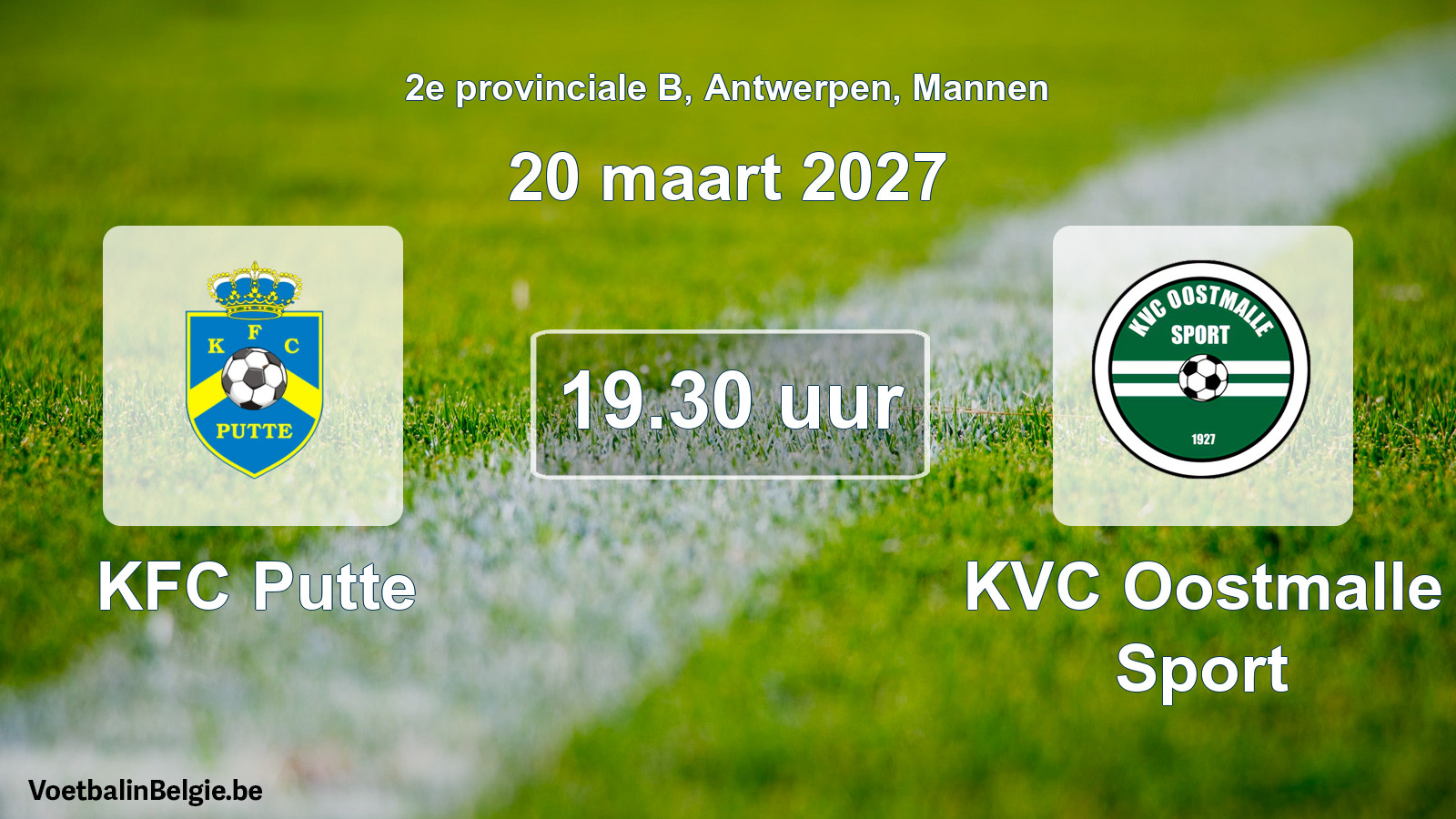 Match prévu football hommes: KFC Putte - KVC Oostmalle Sport (20 mars 2027)