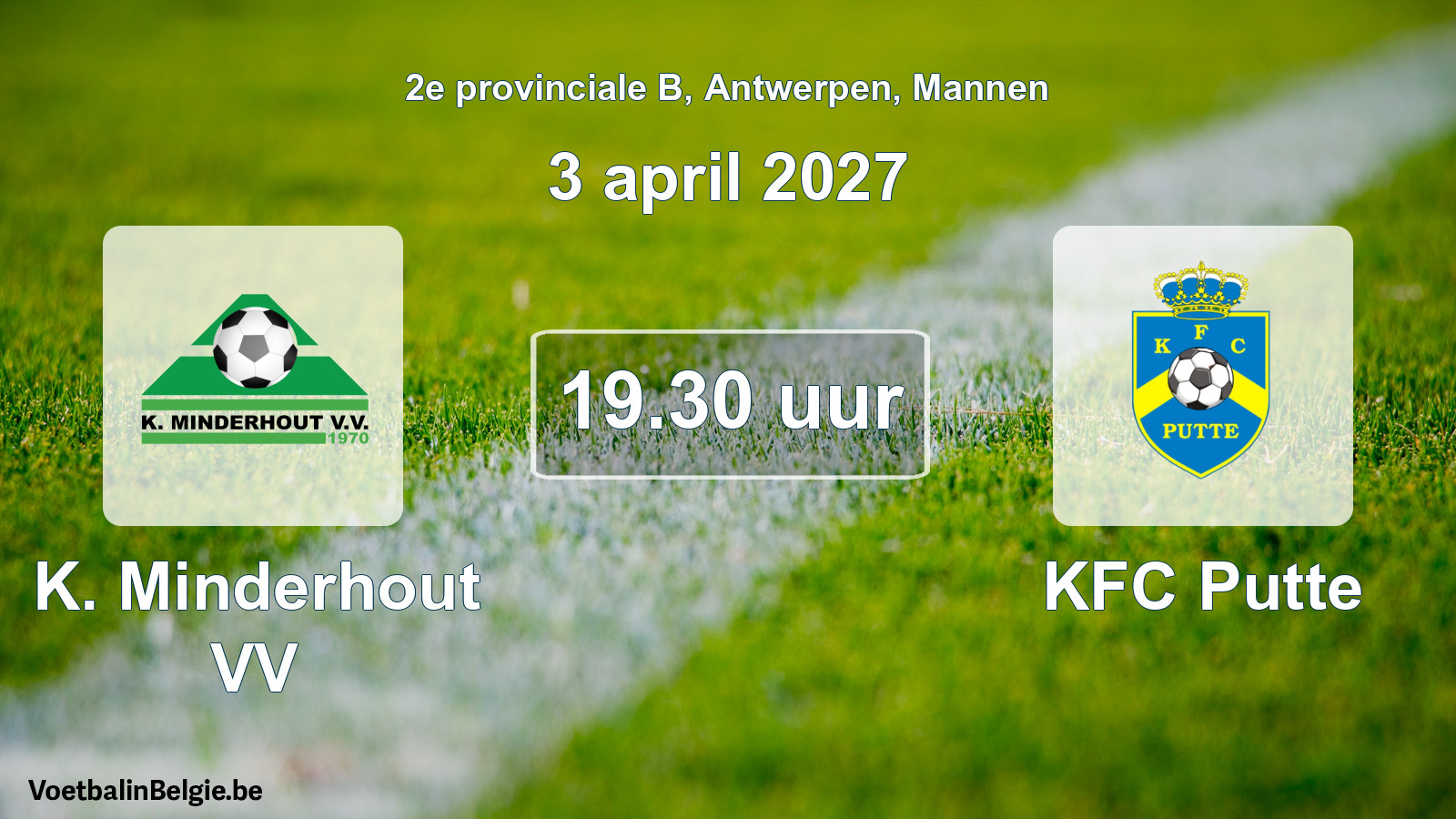 Geplantes Spiel männer-Fußball: K. Minderhout VV - KFC Putte (3 April 2027)