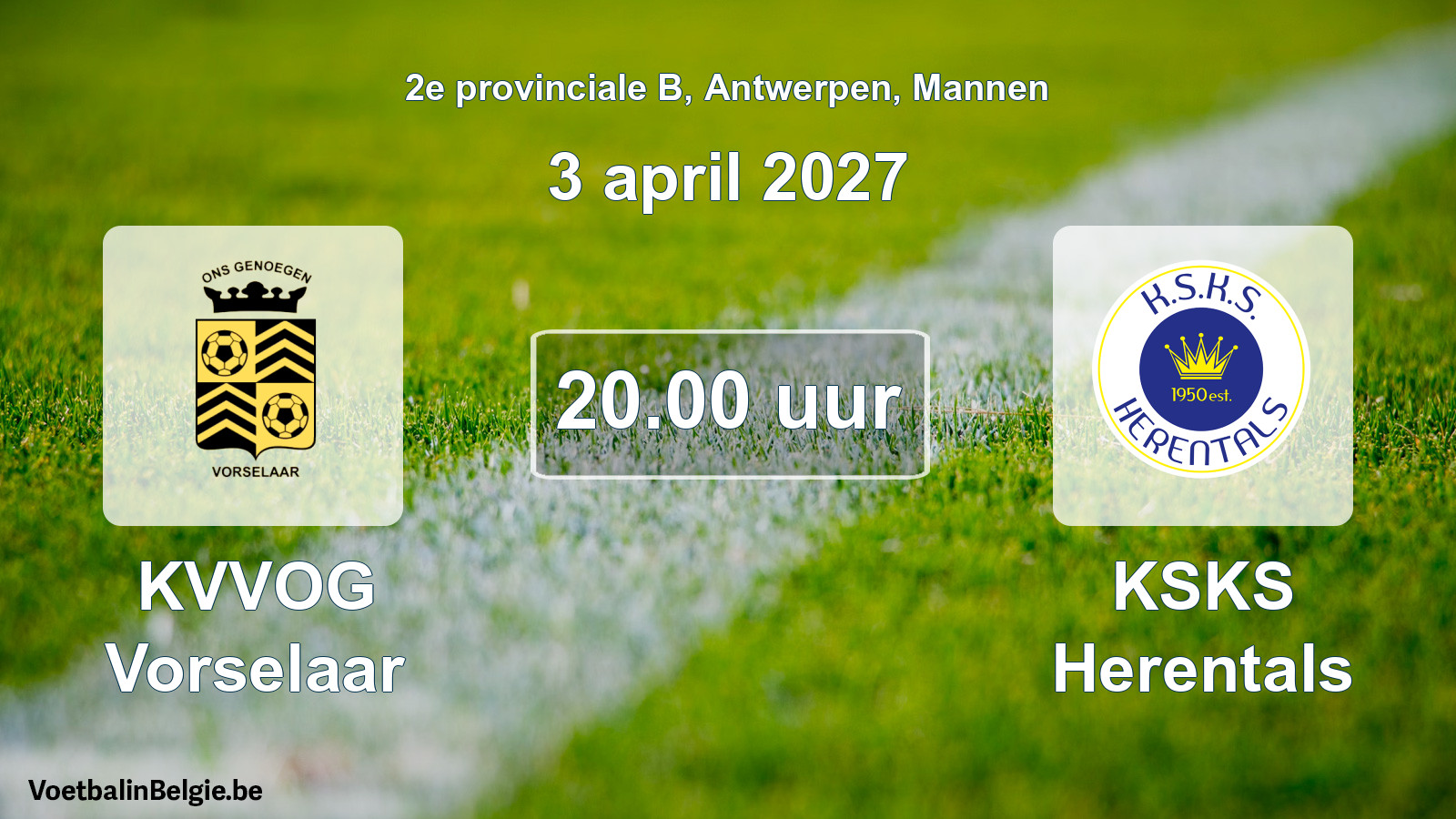 Match prévu football hommes: KVVOG Vorselaar - KSKS Herentals (3 avril 2027)