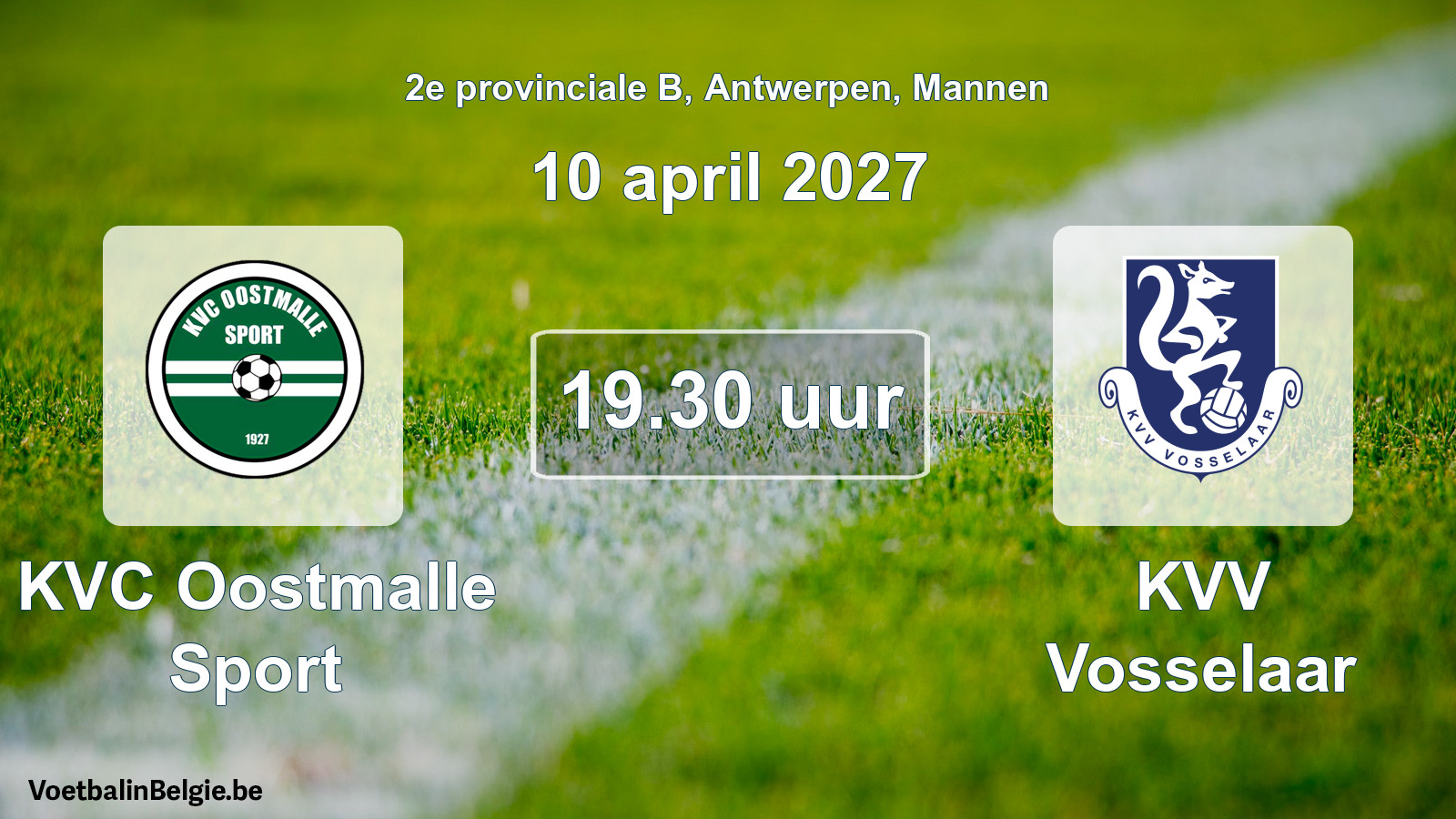 Match prévu football hommes: KVC Oostmalle Sport - KVV Vosselaar (10 avril 2027)
