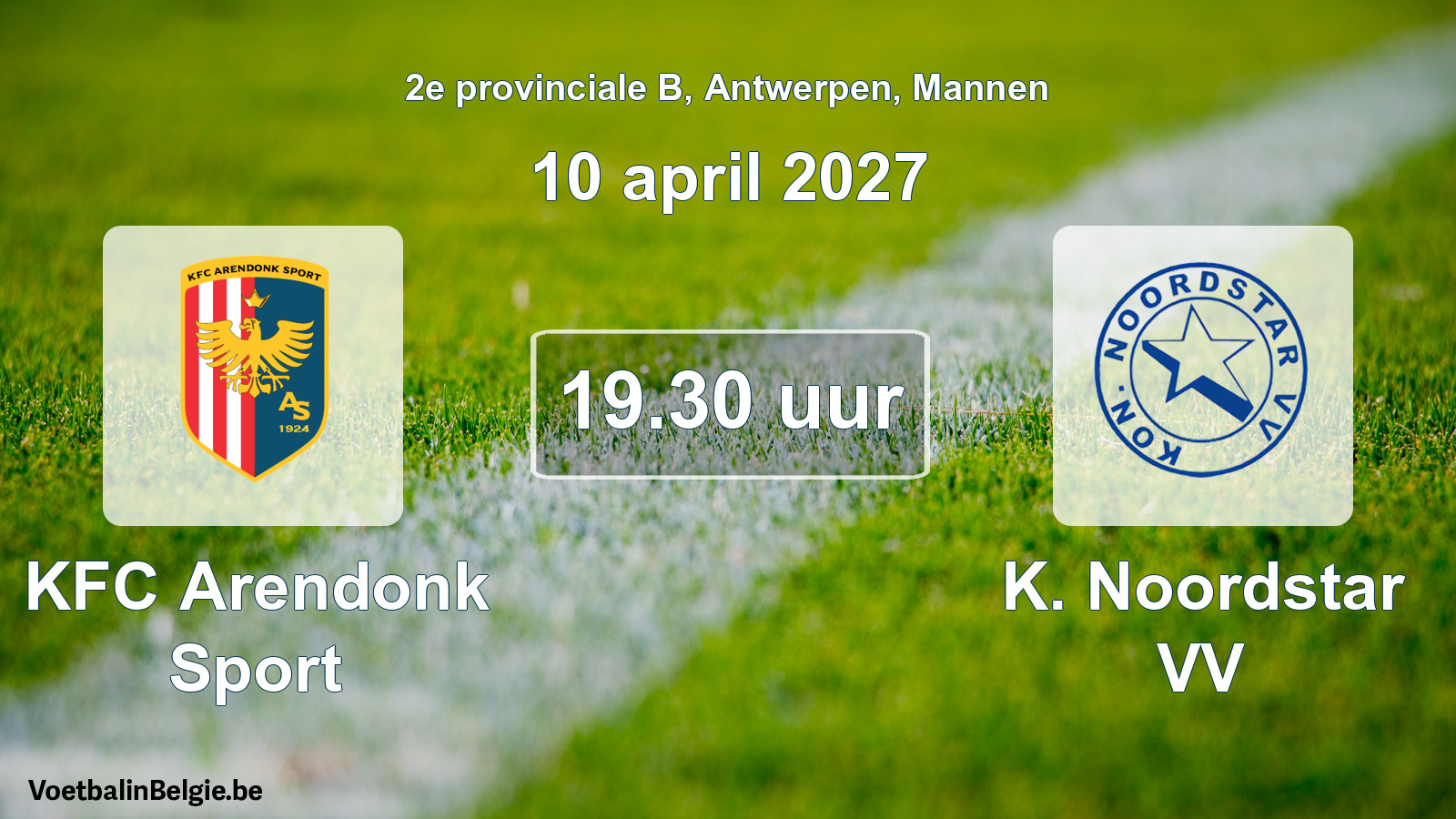 Match prévu football hommes: KFC Arendonk Sport - K. Noordstar VV (10 avril 2027)