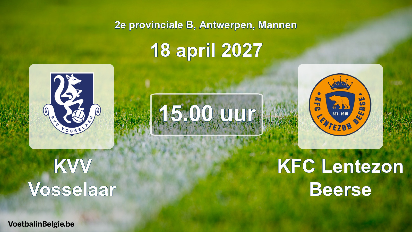 Match prévu football hommes: KVV Vosselaar - KFC Lentezon Beerse (18 avril 2027)