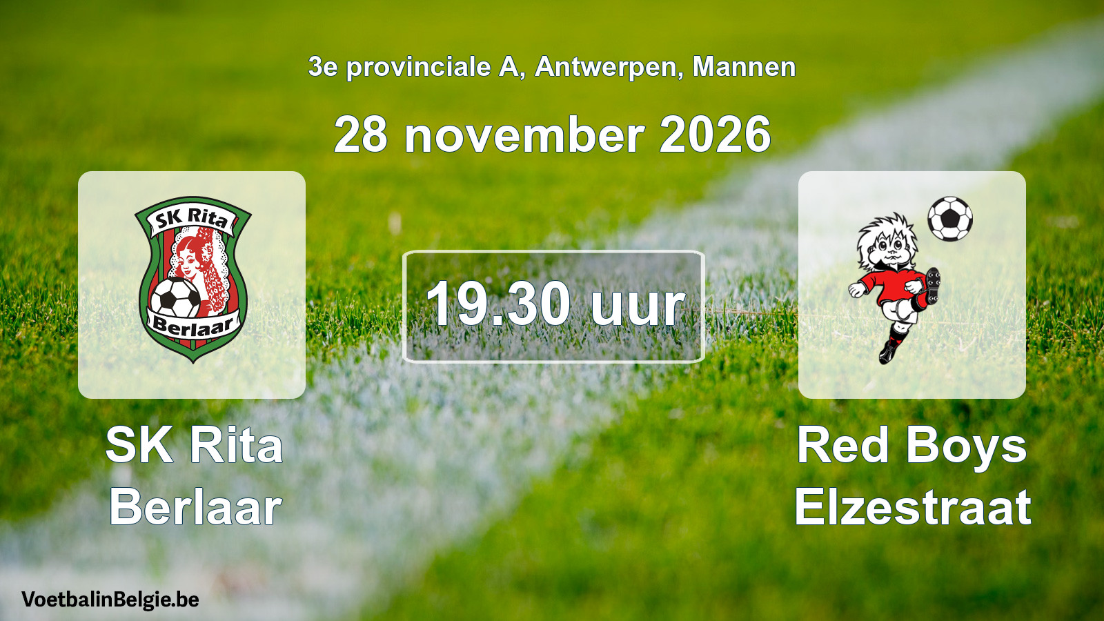 Match prévu football hommes: SK Rita Berlaar - Red Boys Elzestraat (28 novembre 2026)