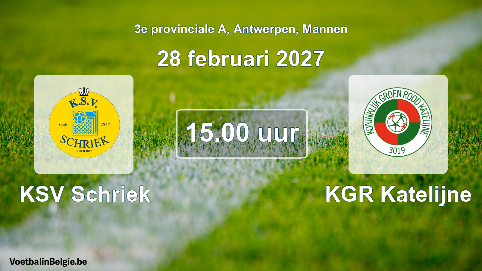 Geplande wedstrijd mannenvoetbal: KSV Schriek - KGR Katelijne (28 februari 2027)