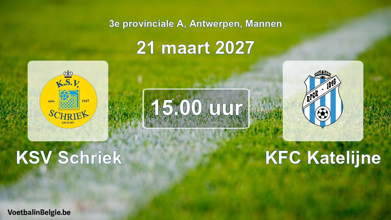 Geplande wedstrijd mannenvoetbal: KSV Schriek - KFC Katelijne (21 maart 2027)