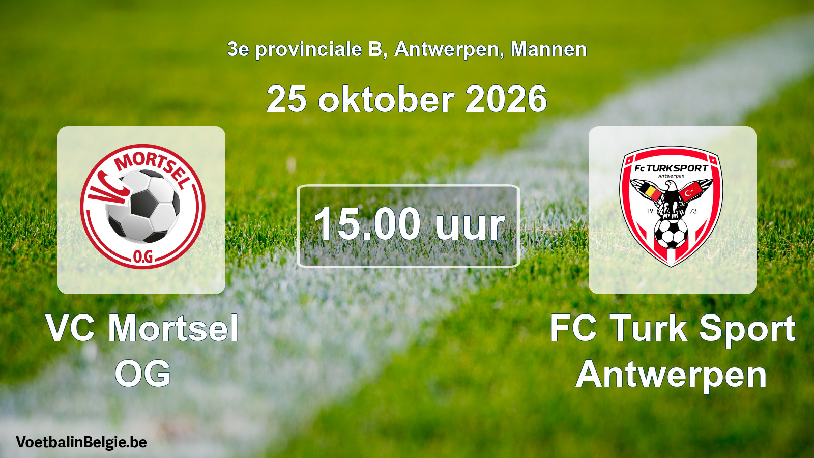 Scheduled match men football: VC Mortsel OG - FC Turk Sport Antwerpen (25 October 2026)