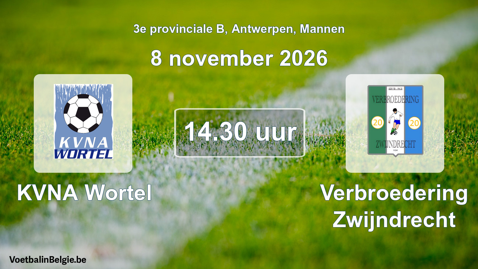Match prévu football hommes: KVNA Wortel - Verbroedering Zwijndrecht (8 novembre 2026)