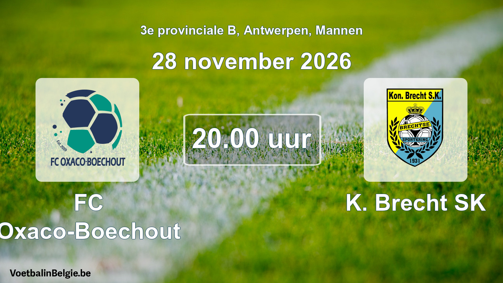 Match prévu football hommes: FC Oxaco-Boechout - K. Brecht SK (28 novembre 2026)