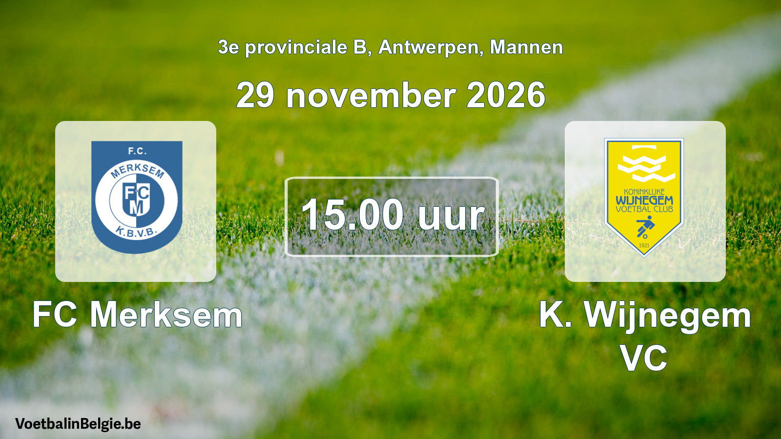 Match prévu football hommes: FC Merksem - K. Wijnegem VC (29 novembre 2026)