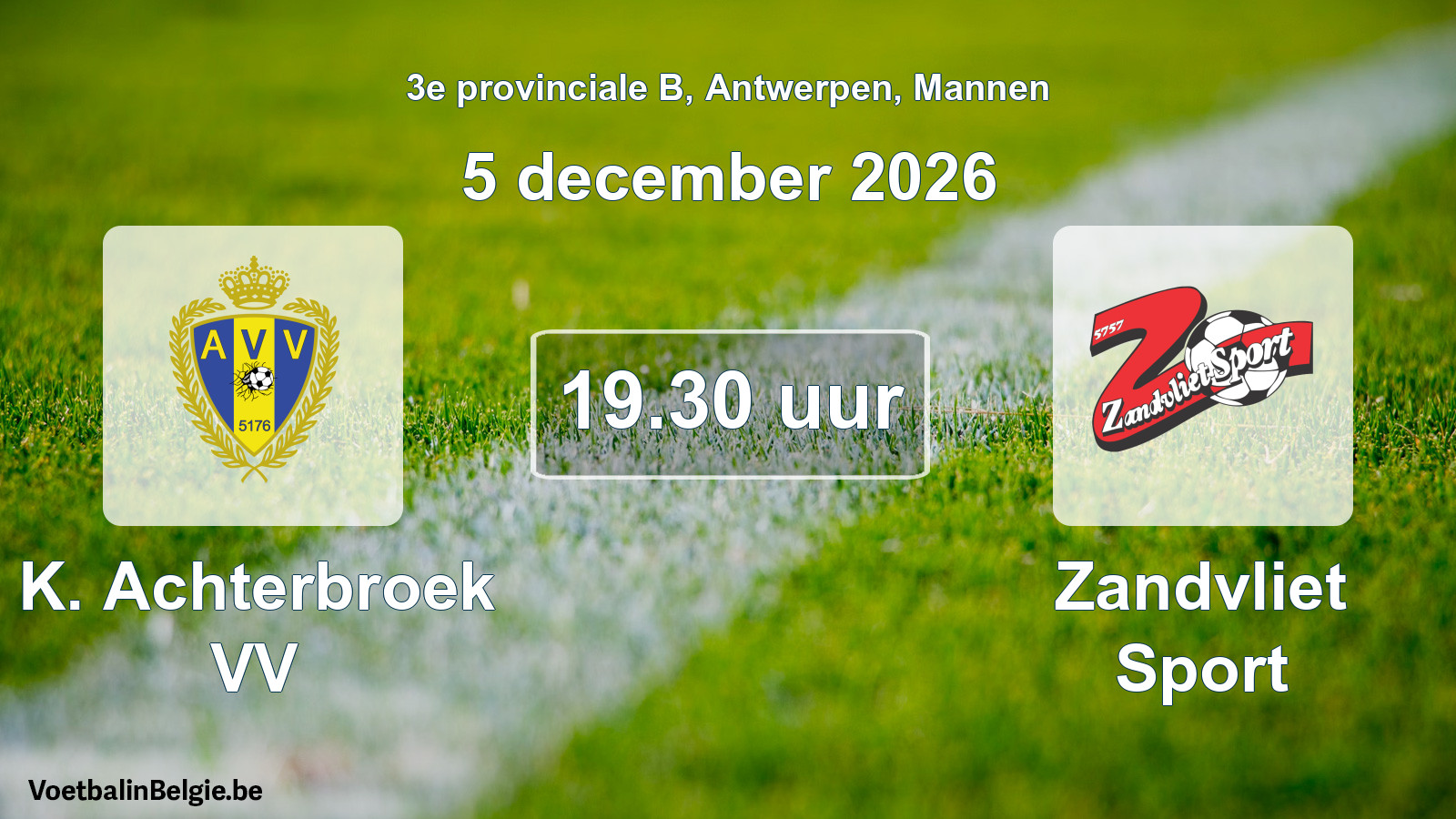Match prévu football hommes: K. Achterbroek VV - Zandvliet Sport (5 décembre 2026)