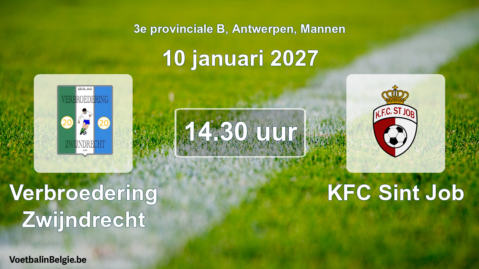 Match prévu football hommes: Verbroedering Zwijndrecht - KFC Sint Job (10 janvier 2027)