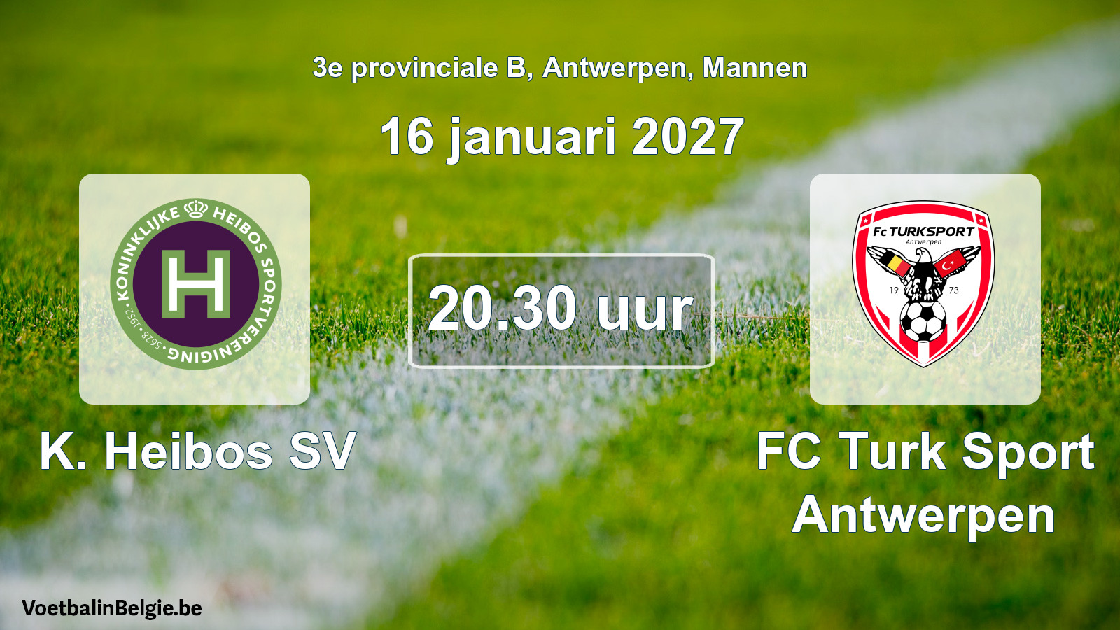 Geplande wedstrijd mannenvoetbal: K. Heibos SV - FC Turk Sport Antwerpen (16 januari 2027)