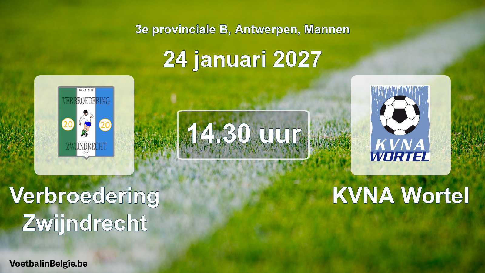 Scheduled match men football: Verbroedering Zwijndrecht - KVNA Wortel (24 January 2027)