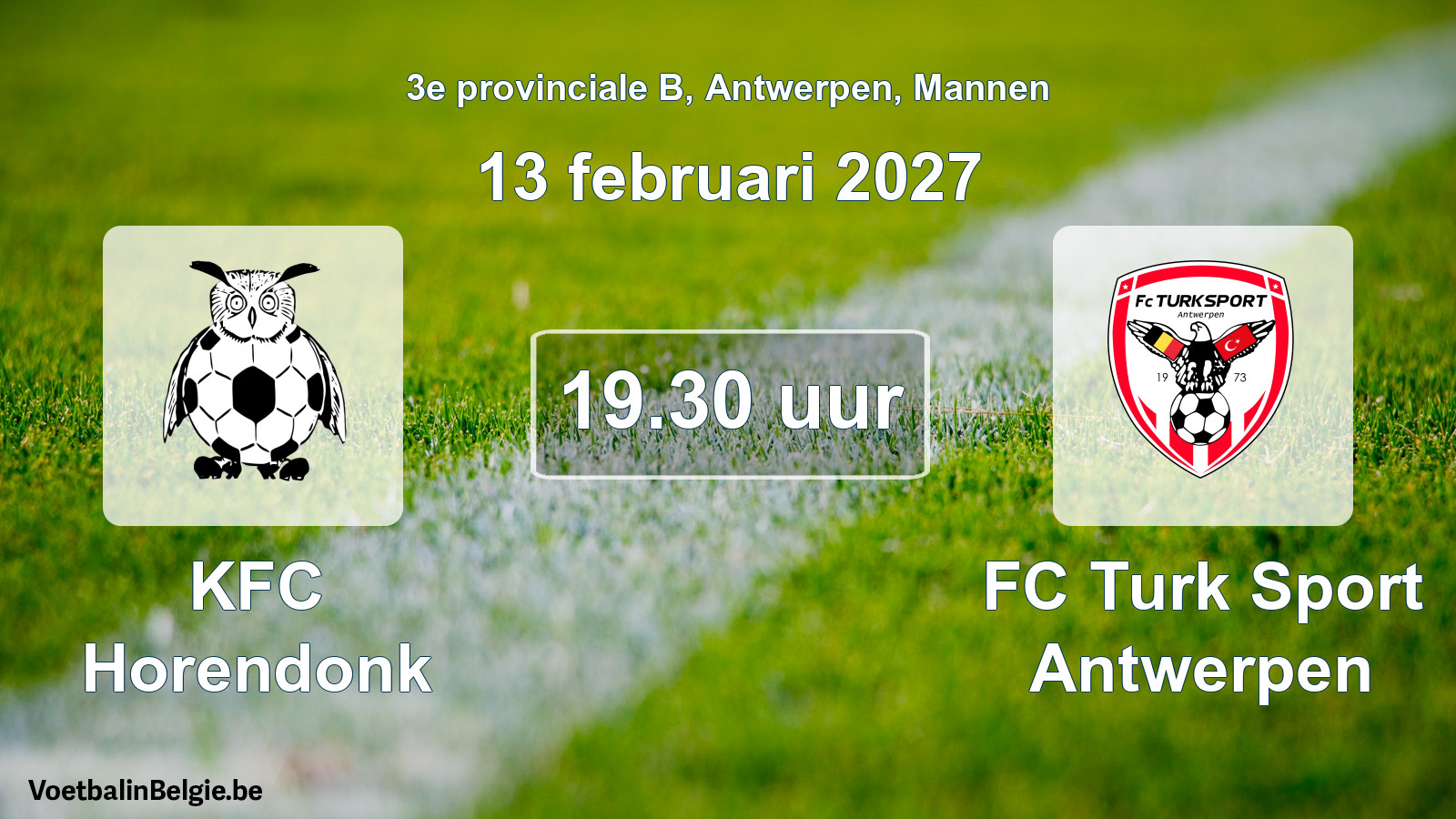 Geplande wedstrijd mannenvoetbal: KFC Horendonk - FC Turk Sport Antwerpen (13 februari 2027)