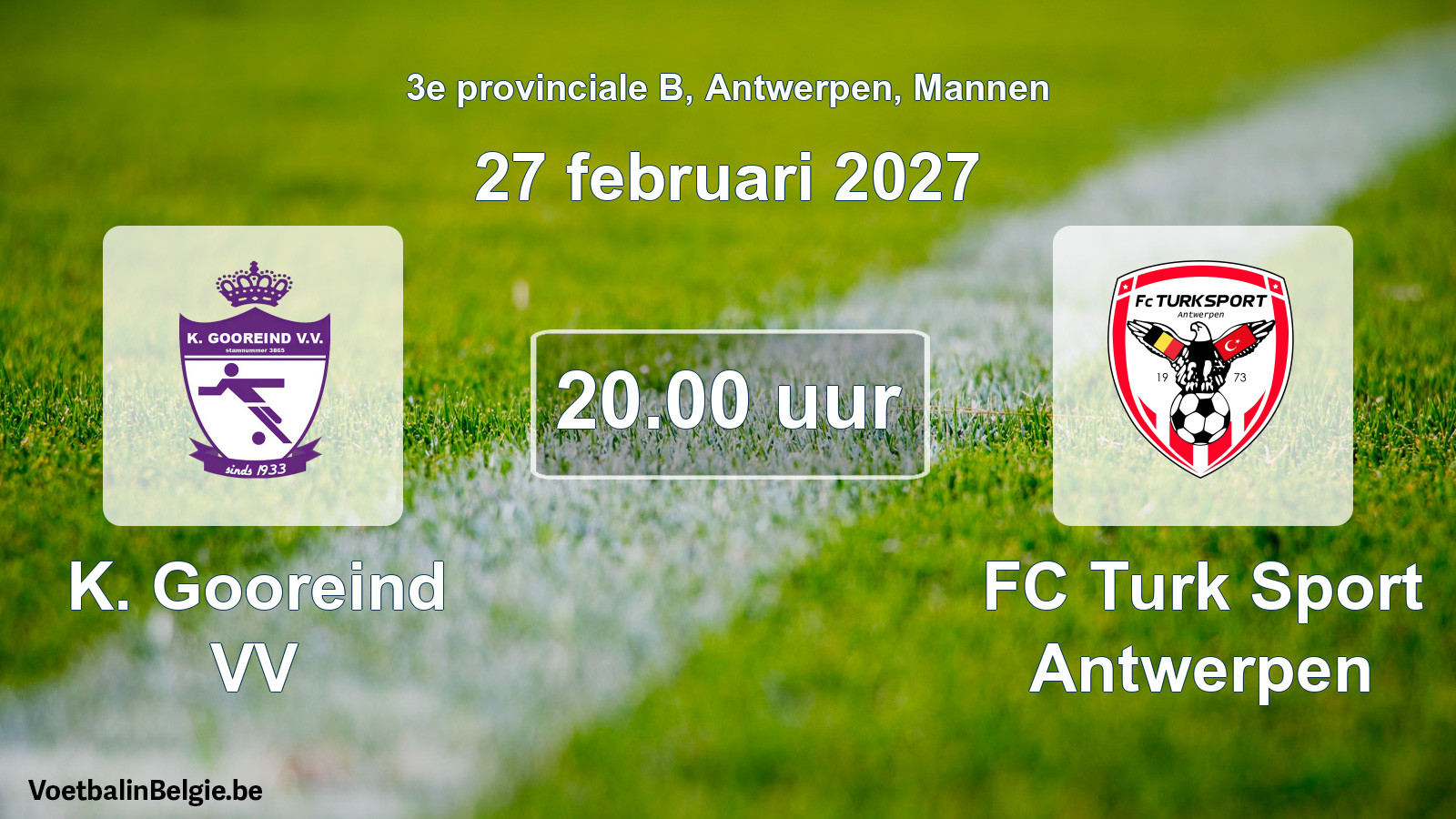 Geplande wedstrijd mannenvoetbal: K. Gooreind VV - FC Turk Sport Antwerpen (27 februari 2027)