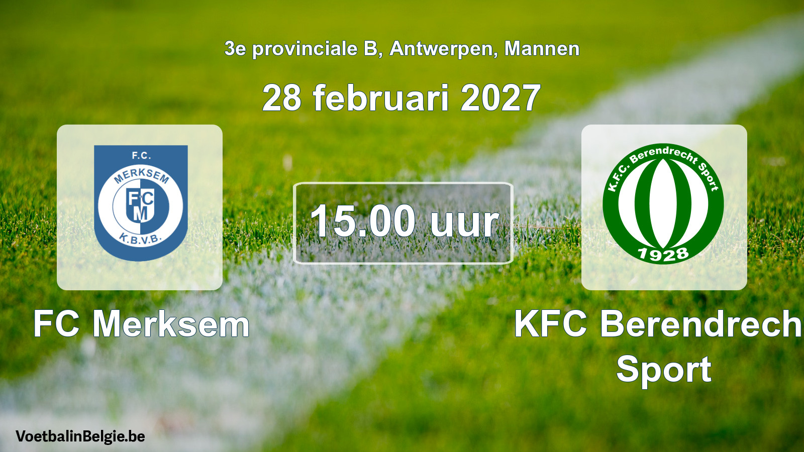 Match prévu football hommes: FC Merksem - KFC Berendrecht Sport (28 février 2027)