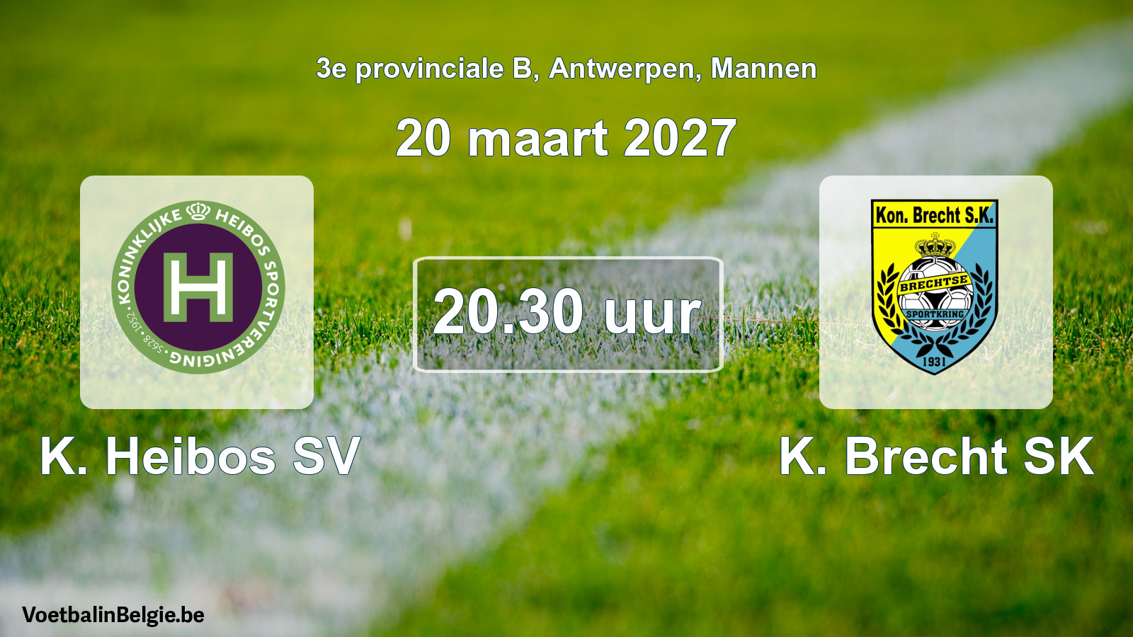Geplande wedstrijd mannenvoetbal: K. Heibos SV - K. Brecht SK (20 maart 2027)
