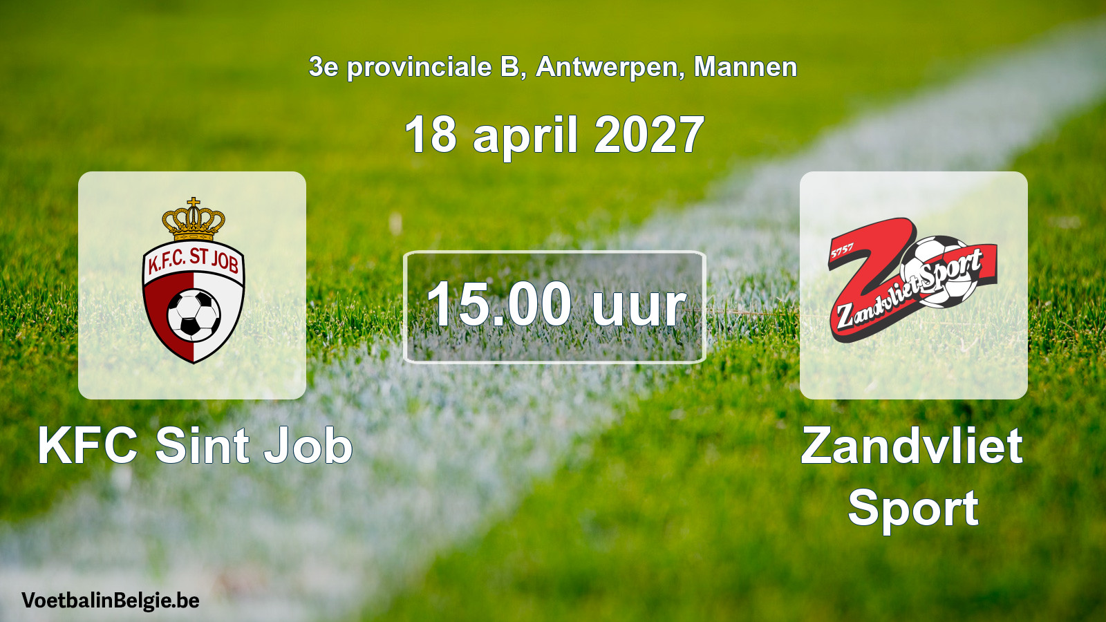 Match prévu football hommes: KFC Sint Job - Zandvliet Sport (18 avril 2027)
