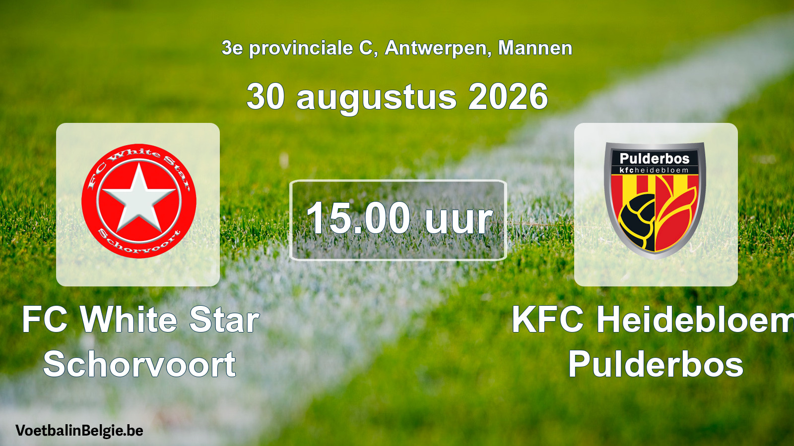 Geplande wedstrijd mannenvoetbal: FC White Star Schorvoort - KFC Heidebloem Pulderbos (30 augustus 2026)