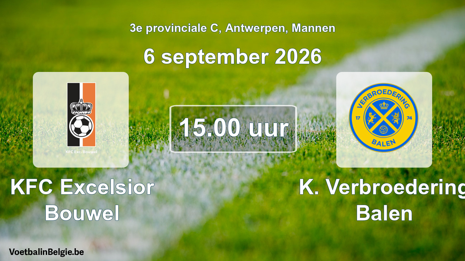 Geplande wedstrijd mannenvoetbal: KFC Excelsior Bouwel - K. Verbroedering Balen (6 september 2026)