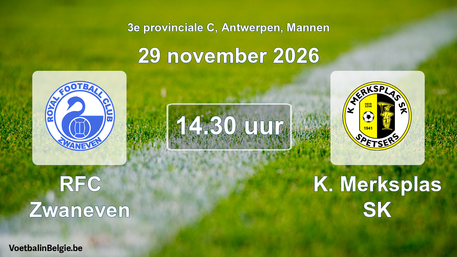 Geplande wedstrijd mannenvoetbal: RFC Zwaneven - K. Merksplas SK (29 november 2026)