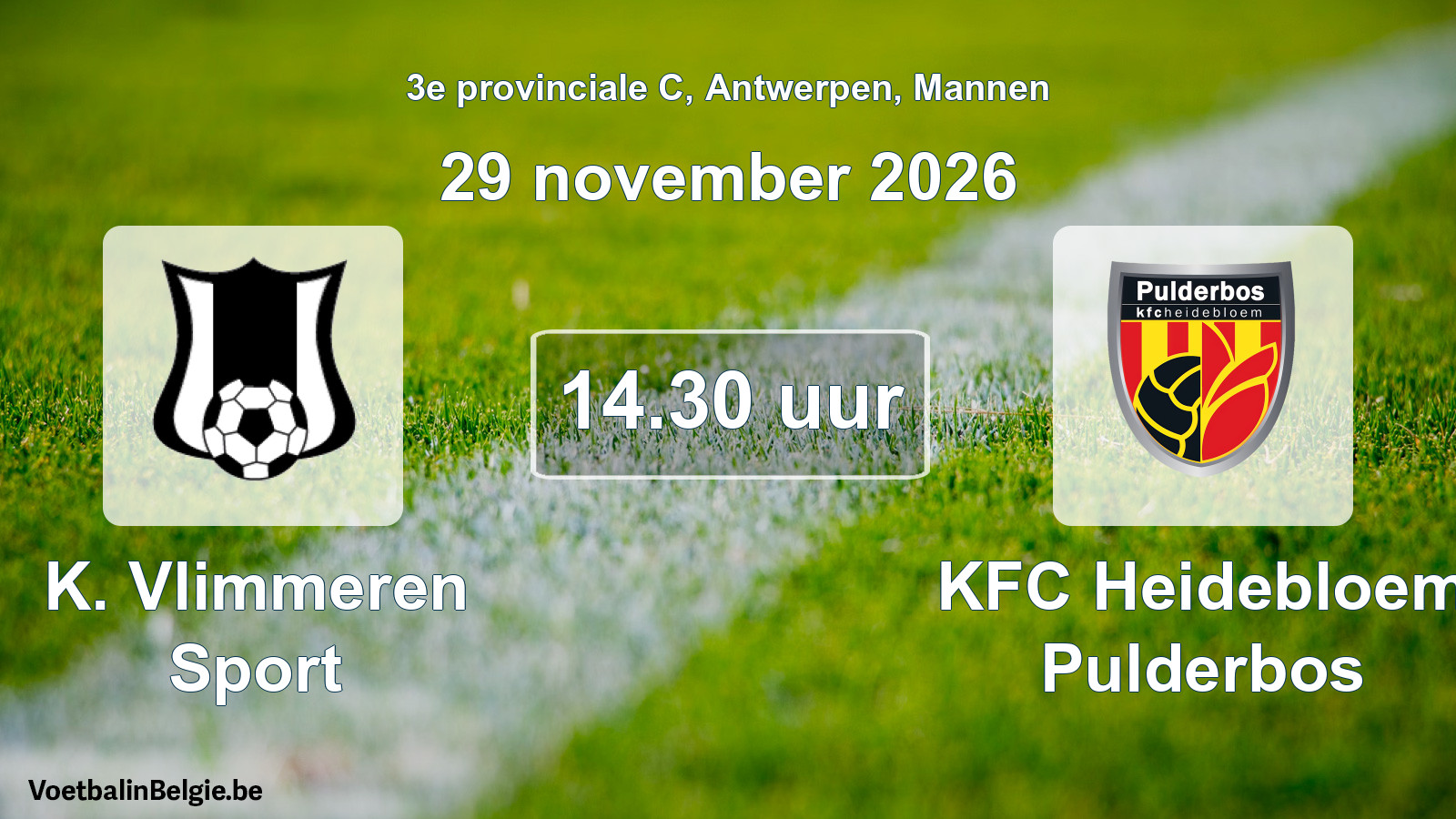 Geplande wedstrijd mannenvoetbal: K. Vlimmeren Sport - KFC Heidebloem Pulderbos (29 november 2026)