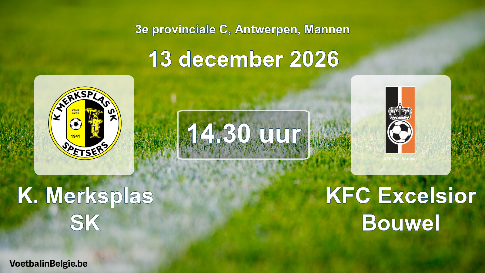 Geplande wedstrijd mannenvoetbal: K. Merksplas SK - KFC Excelsior Bouwel (13 december 2026)