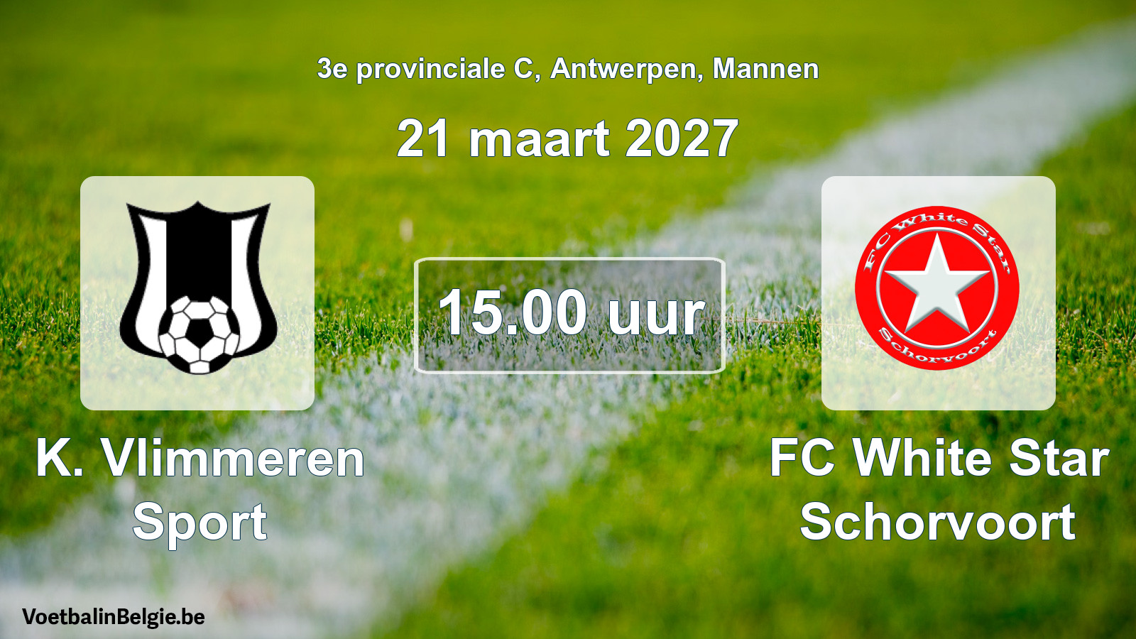 Geplande wedstrijd mannenvoetbal: K. Vlimmeren Sport - FC White Star Schorvoort (21 maart 2027)