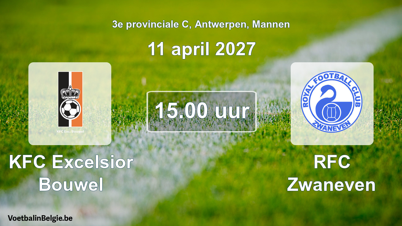 Match prévu football hommes: KFC Excelsior Bouwel - RFC Zwaneven (11 avril 2027)