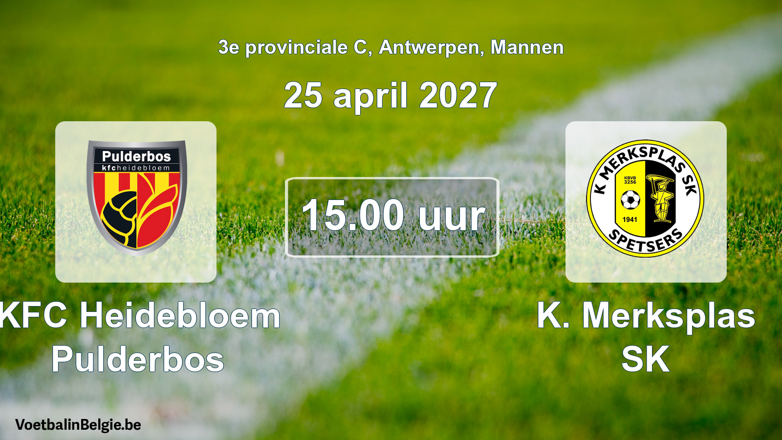 Geplande wedstrijd mannenvoetbal: KFC Heidebloem Pulderbos - K. Merksplas SK (25 april 2027)