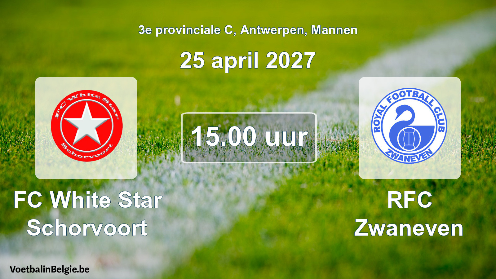 Geplande wedstrijd mannenvoetbal: FC White Star Schorvoort - RFC Zwaneven (25 april 2027)