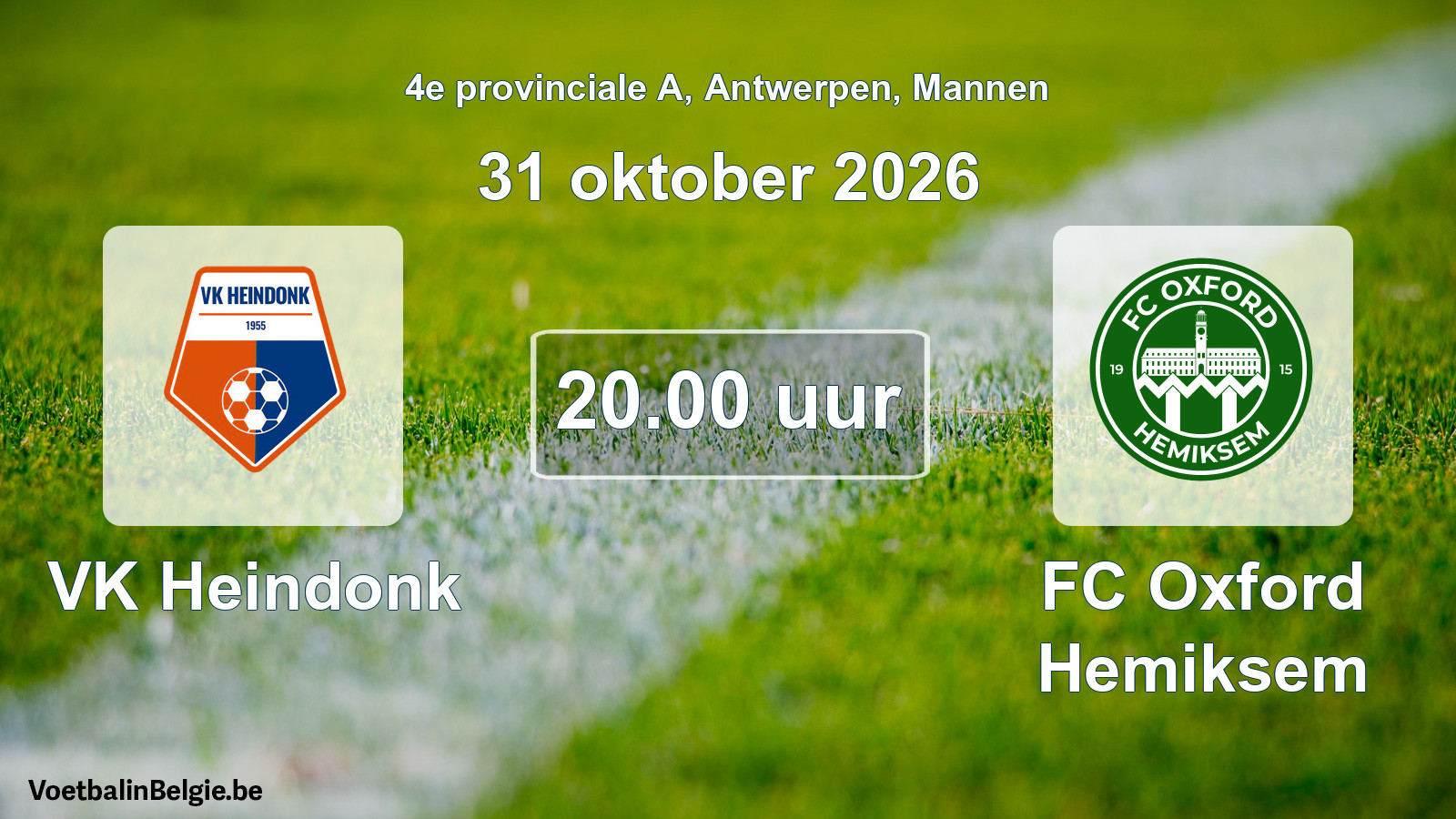 Geplande wedstrijd mannenvoetbal: VK Heindonk - FC Oxford Hemiksem (31 oktober 2026)