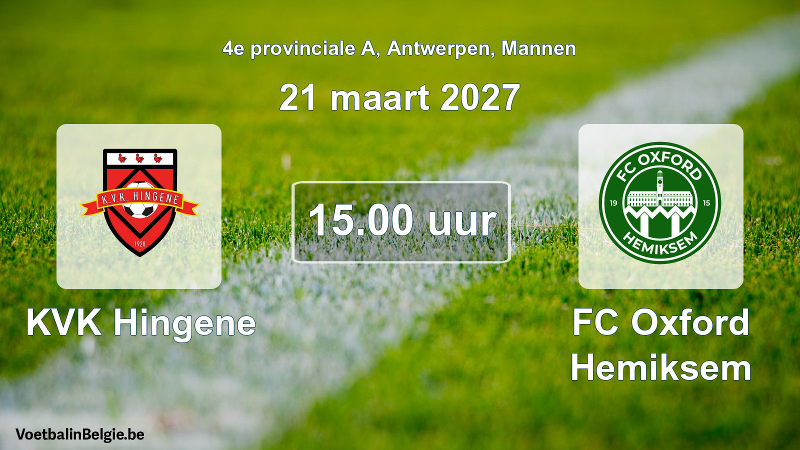 Geplande wedstrijd mannenvoetbal: KVK Hingene - FC Oxford Hemiksem (21 maart 2027)