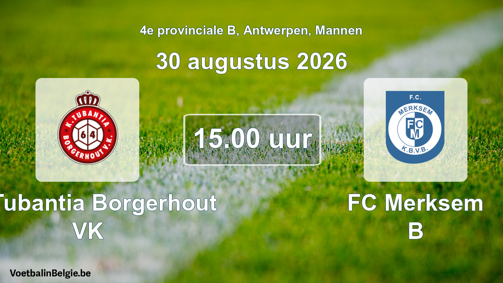 Geplande wedstrijd mannenvoetbal: K. Tubantia Borgerhout VK - FC Merksem B (30 augustus 2026)