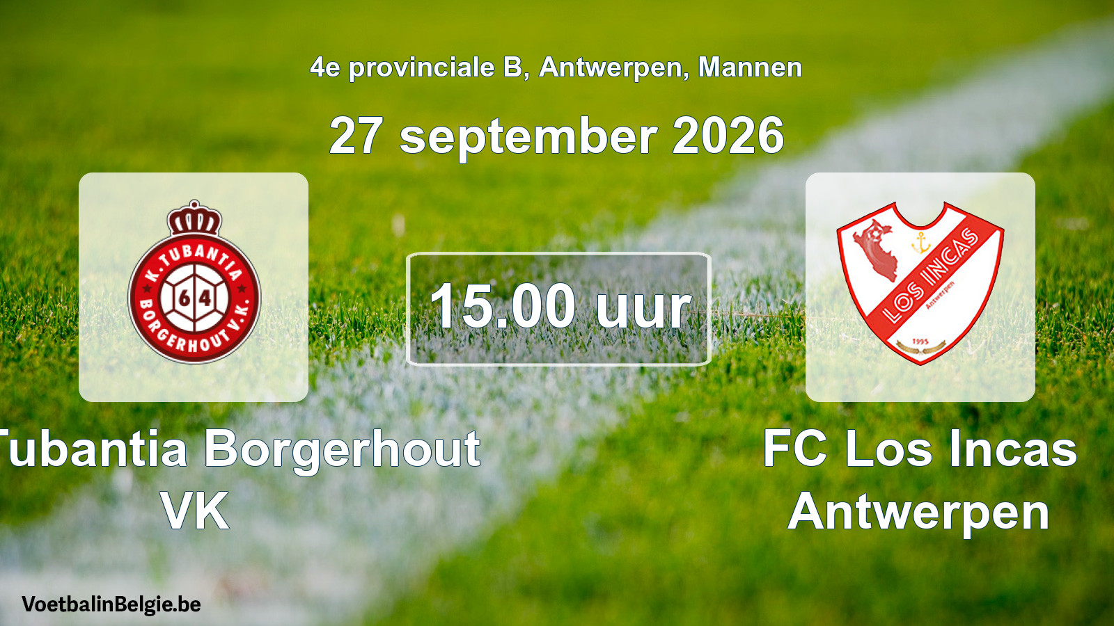 Geplande wedstrijd mannenvoetbal: K. Tubantia Borgerhout VK - FC Los Incas Antwerpen (27 september 2026)