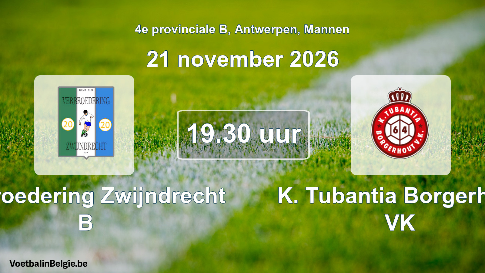 Geplande wedstrijd mannenvoetbal: Verbroedering Zwijndrecht B - K. Tubantia Borgerhout VK (21 november 2026)